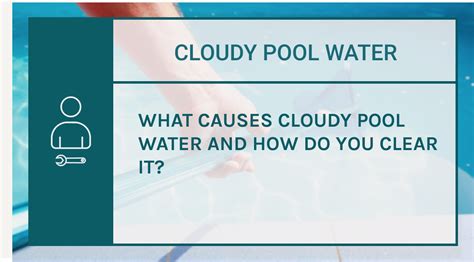 What Causes Cloudy Pool Water and How do You Clear It?