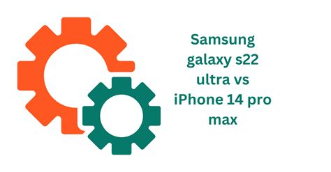 Samsung galaxy s22 ultra vs iPhone 14 pro max