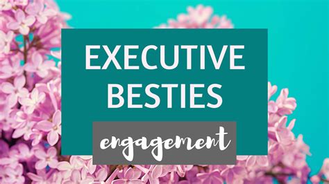 Executive Besties Engagement