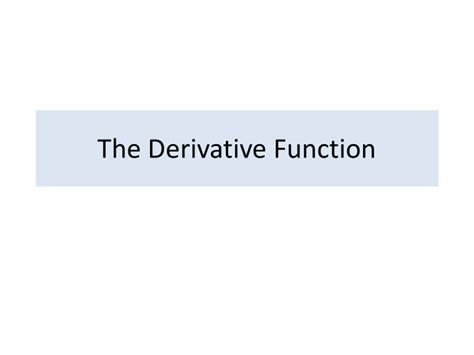 derivative function of y = f(x)