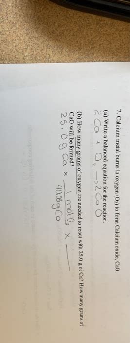 Solved 7. Calcium metal burns in oxygen (O2) to form Calcium | Chegg.com