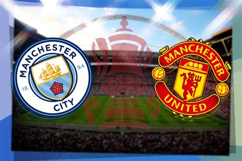 Man City vs Manchester United: FA Cup final prediction, kick-off time ...