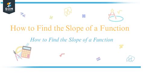 How to Find the Slope of a Function - A Step-by-Step Guide