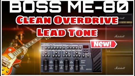 Boss ME-80 Patches (Clean Overdrive Lead Tone Settings ) - YouTube