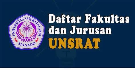 Daftar Fakultas Dan Jurusan Di UNSRAT Manado 2020 (TERBARU) - Soalskul