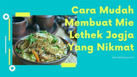 Cara Mudah Membuat Mie Lethek Jogja Yang Nikmat - Dunia Tanya