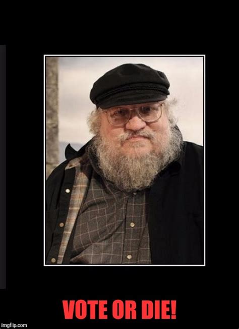 George RR Martin Memes - Imgflip