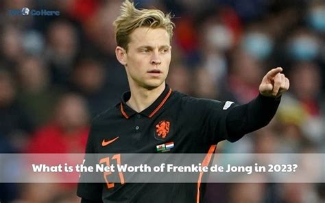 Frenkie De Jong Net Worth 2023: Bio, Age, Family, Career & More