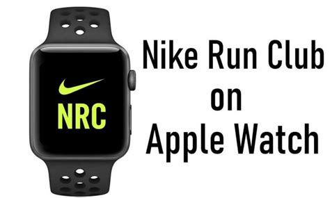 How to Use Nike Run Club on Apple Watch - TechOwns
