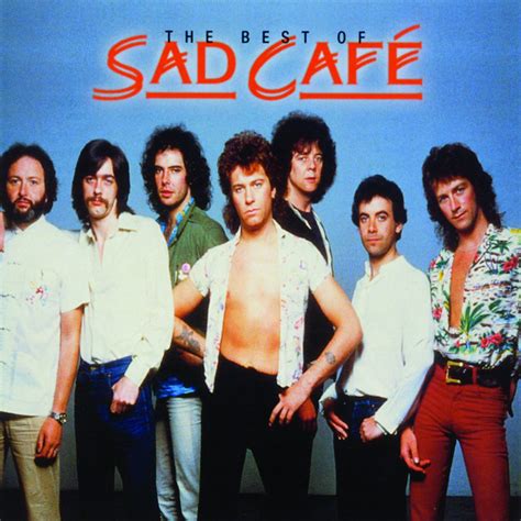 Sad Café: mejores canciones · discografía · letras