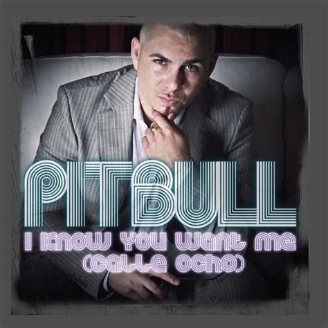 I Know You Want Me (Calle Ocho), Pitbull - Qobuz