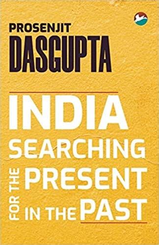 Ebook Reader Reviews Searching for the Present in the Past Free Books by Prosenjit Das Gupta ...