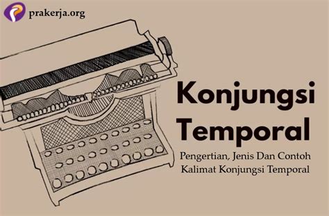 Konjungsi Temporal: Pengertian, Jenis Dan Contoh Kalimat Konjungsi Temporal