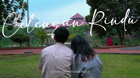 Celengan Rindu - FIERSA BESARI (VIDEO CLIP COVER) by Mutiara Raisa ...