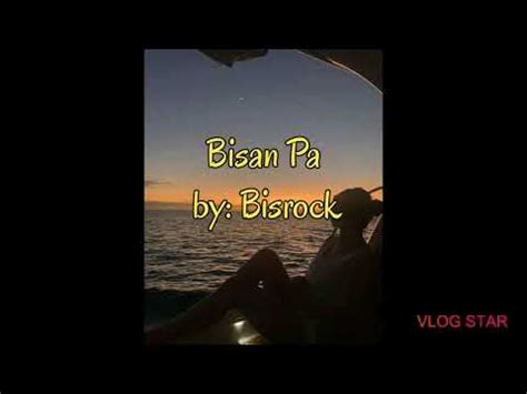 Bisan Pa by Bisrock Lyrics - YouTube