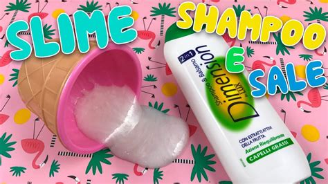 SLIME SHAMPOO E SALE - FACILE E VELOCE (senza colla, appretto e borace) - YouTube