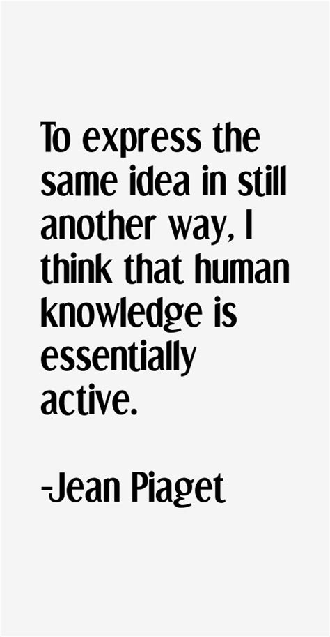 Jean Piaget Quotes & Sayings