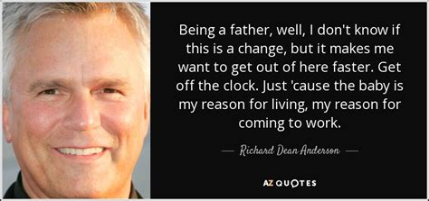 TOP 11 QUOTES BY RICHARD DEAN ANDERSON | A-Z Quotes