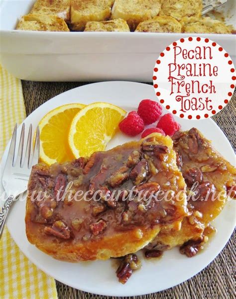 Pecan Praline French Toast - The Country Cook