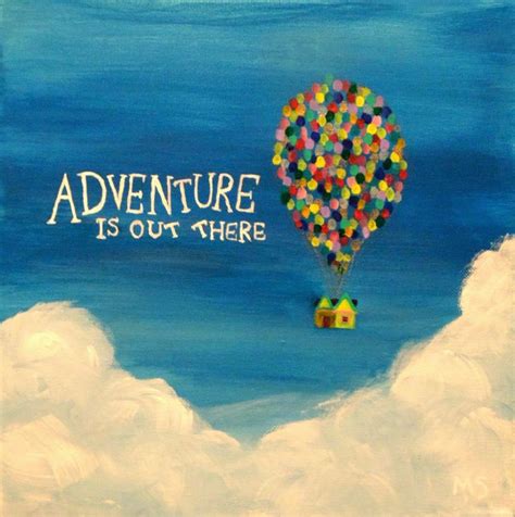 adventure is out there | Up movie quotes, Adventure quotes, Up pixar