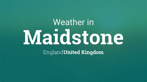 Weather for Maidstone, England, United Kingdom