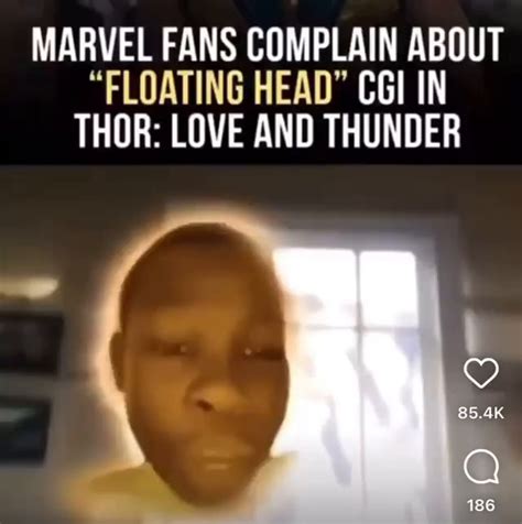 MARVEL FANS COMPLAIN ABOUT "FLOATING HEAD" CGI IN THOR: LOVE AND THUNDER - iFunny