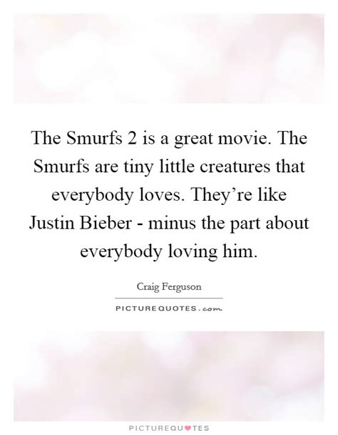 Smurfs Quotes | Smurfs Sayings | Smurfs Picture Quotes