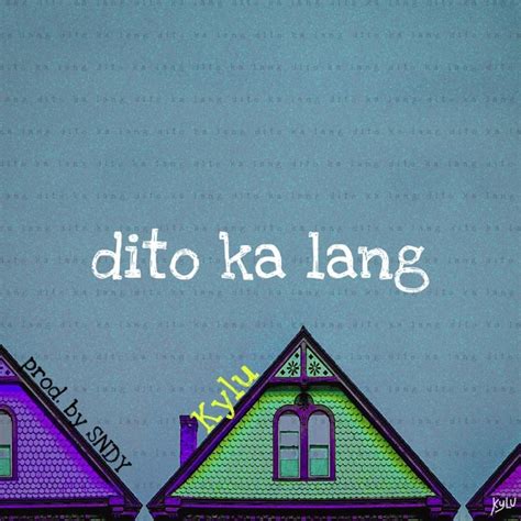 Kylu – Dito ka lang Lyrics | Genius Lyrics