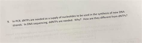 Solved 9. In PCR, dNTPs are needed as a supply of | Chegg.com