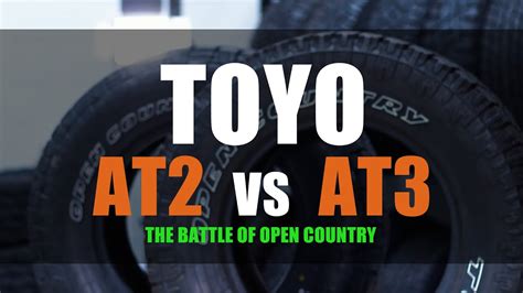 Toyo Open Country AT2 Vs AT3 The Battle Of Open Country, 50% OFF