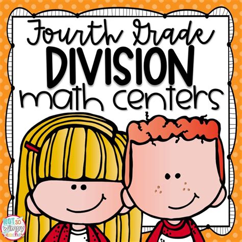 Division Fourth Grade Math Centers - Not So Wimpy Teacher