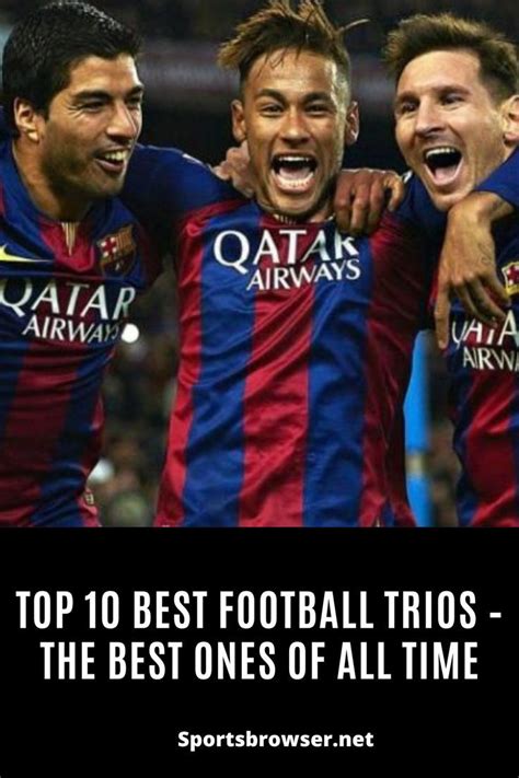 Top 10 best football trios the best ones of all time – Artofit