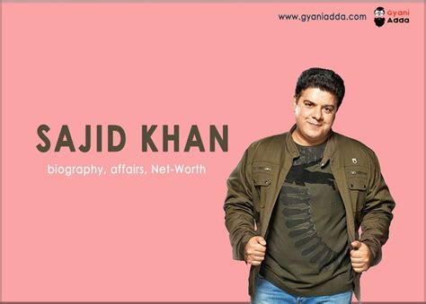 Sajid Khan Net Worth 2023 Bio, Education, Lifestyle, Film