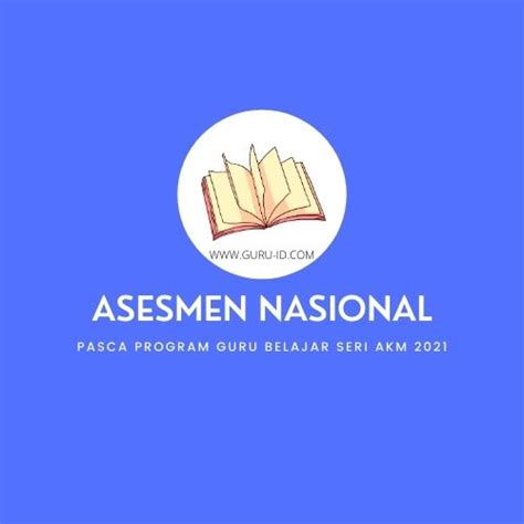 kuis teknis pelaksanaan asesmen nasional - Modul Ajar Kurikulum Merdeka