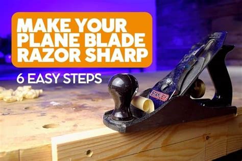 How I Sharpen A Plane Blade Until It Is Razor Sharp - Quick Guide