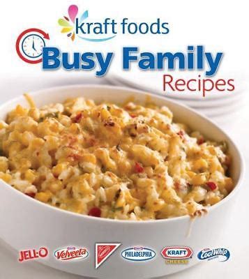 Kraft Foods Busy Family Recipes 9781605531830 | eBay