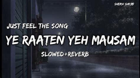 Yeh Raatein Yeh Mausam Sanam Puri Hindi (Slowed+Reverb) Song #slowed #lofi @Sheikh-Shojib - YouTube