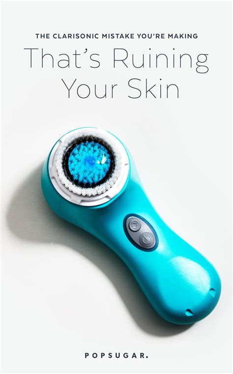 10 Clarisonic Skin-Care Tips Everyone Should Know | POPSUGAR Beauty