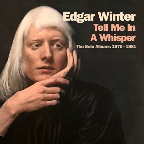 Edgar Winter - “Tell Me In A Whisper, The Solo Albums 1970-1981” (2018) review - It's ...