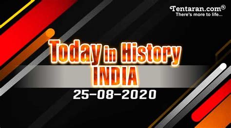 Check out below about 25 august in Indian history or august 25 special ...