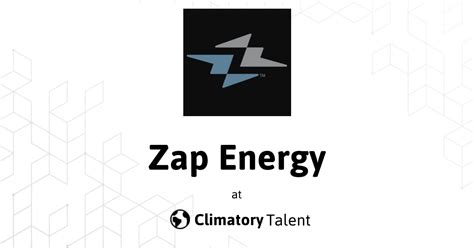 👉 Zap Energy is Hiring! 7 Open Roles | Climatory Talent