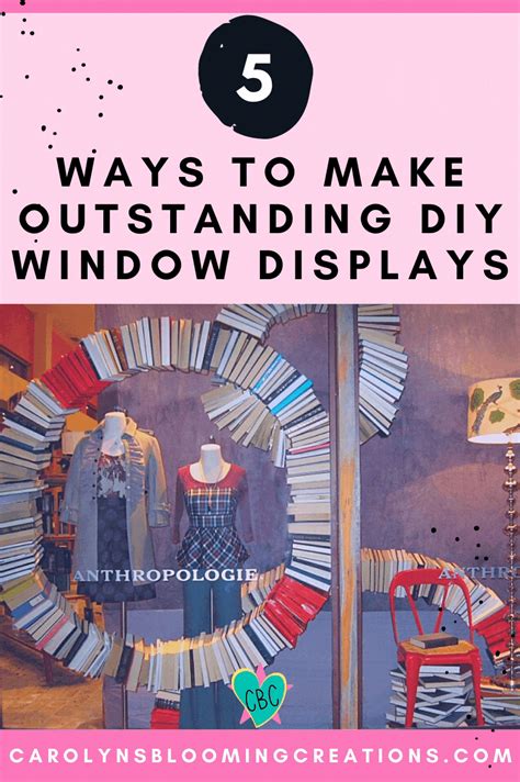 5 Ways to Make Outstanding DIY Window Displays For Your Business — DIY Home Improvements Carolyn ...