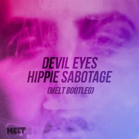 Stream Hippie Sabotage - Devil Eyes (Melt Bootleg) **Free Download** by ...