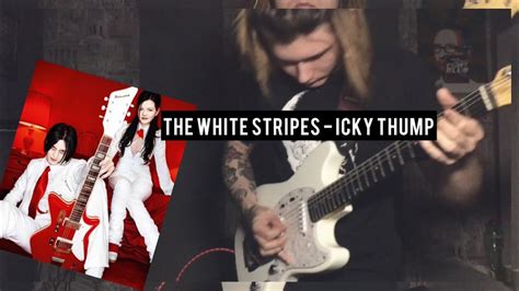 The White Stripes - Icky Thump (Guitar Cover) - YouTube