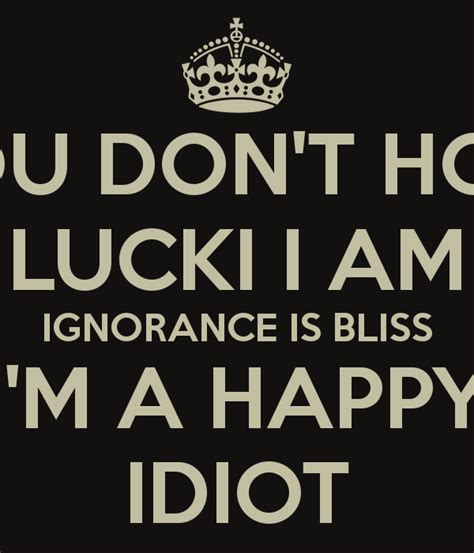 I Am An Idiot Quotes. QuotesGram