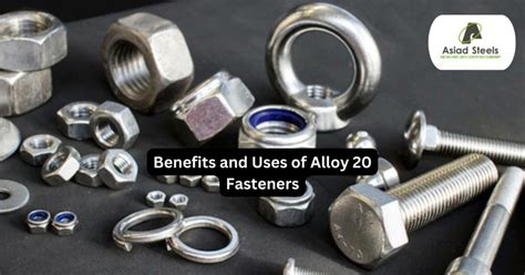 Benefits and Uses of Alloy 20 Fasteners - Asiad Steels