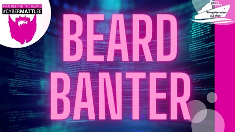 Beard Banter - CyberMattLee