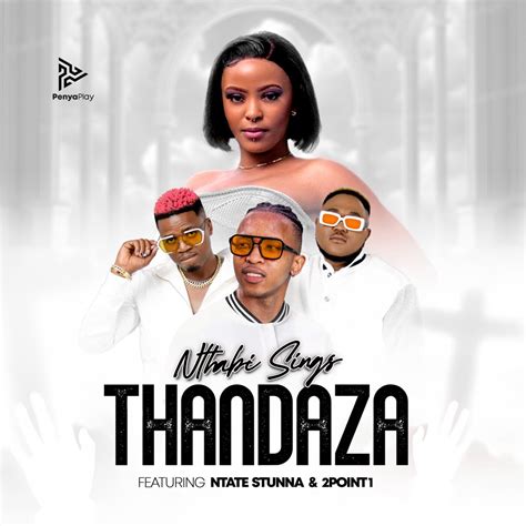 Nthabi Sings – Thandaza ft. Ntate Stunna & 2Point1