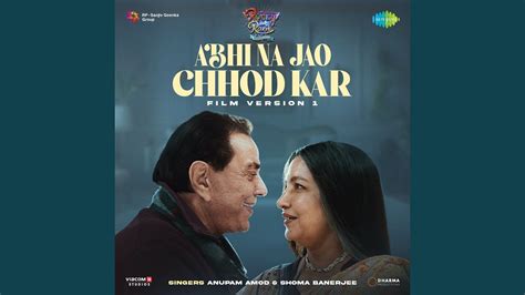 Abhi Na Jao Chhod Kar - Film Version 1 (From "Rocky Aur Rani Kii Prem Kahaani") - YouTube