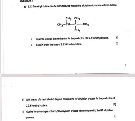 SOLVED: Texts: QUESTION 3 a) 2.2.3 Trimethyl-butane can be manufactured through the alkylation ...